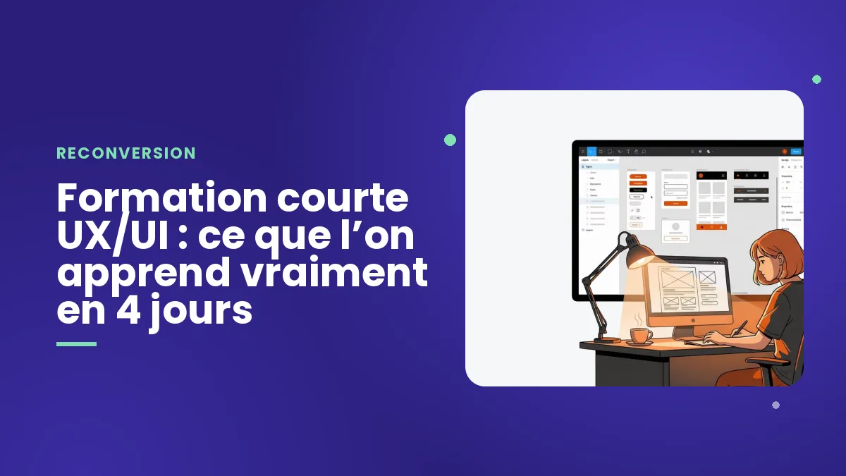 Formation courte UX/UI : ce que l’on apprend vraiment en 4 jours