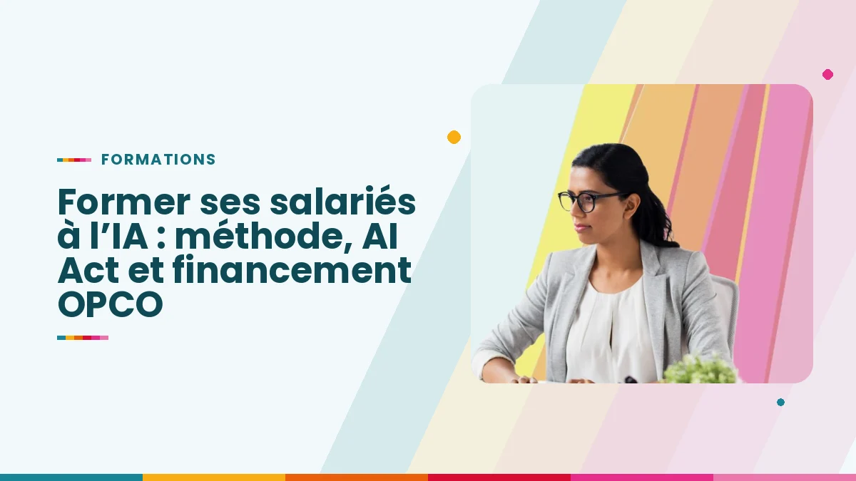 Former ses salariés à l’IA : méthode, AI Act et financement OPCO
