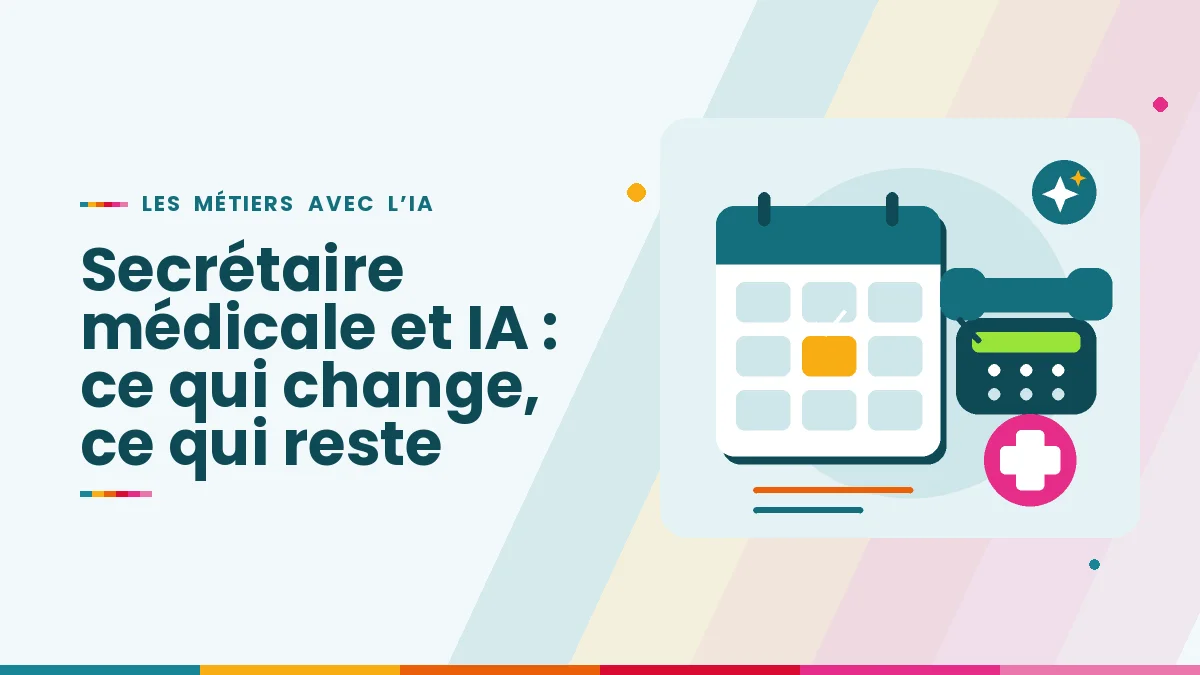 Secrétaire médicale et IA : ce qui change, ce qui reste, comment s’y préparer